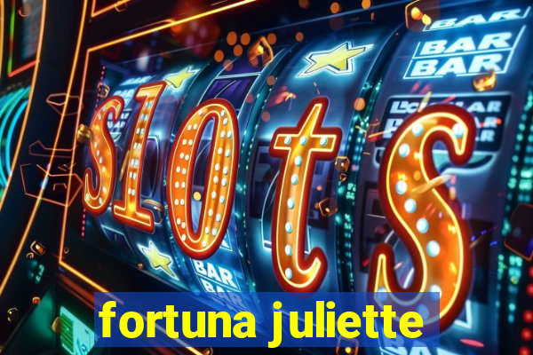 fortuna juliette